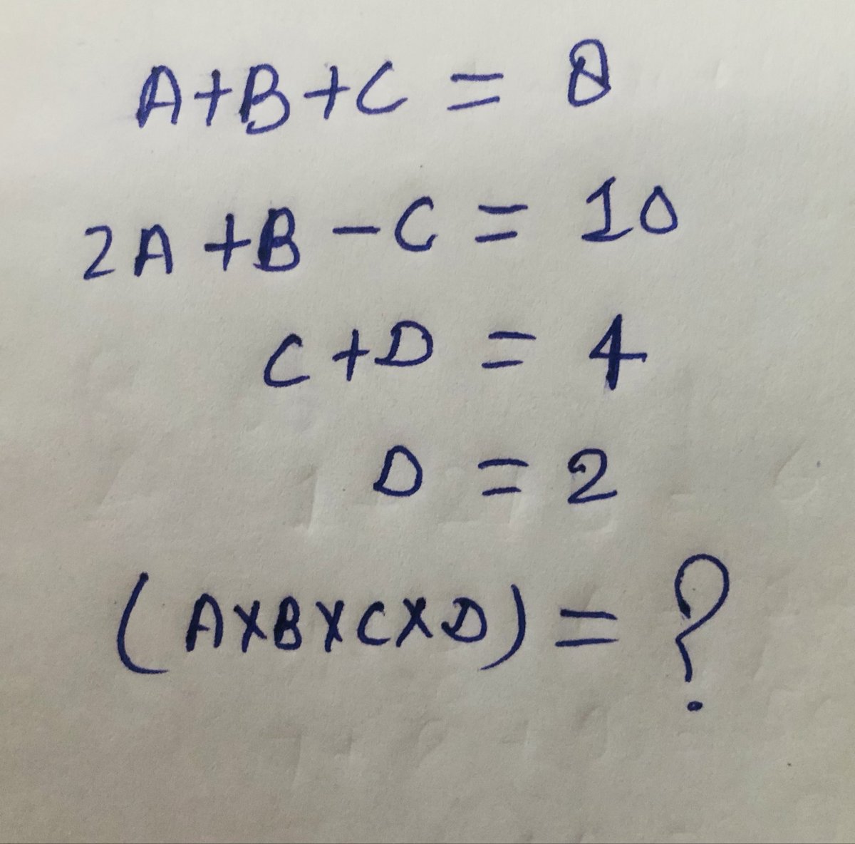 jitendra789789's tweet image. A+B+C=8
2A+B-C=10
C+D=4
D=2
Find (A*B*C*D)=?