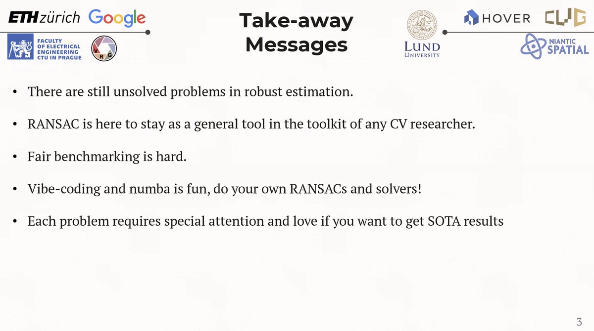 <a href="/ICCVConference/">#ICCV2025</a> <a href="/ducha_aiki/">Dmytro Mishkin 🇺🇦</a> <a href="/majti89/">Baráth Dániel</a> <a href="/eric_brachmann/">Eric Brachmann</a> Open Problems &amp; Conclusions of the tutorial 
Open:
-RANSAC properly for dense (like 20k+ correspondences)?
-auto inlier-outlier threshold selection?
-integrate in end-to-end recon methods.
-differentiable RANSAC that has all components to be SOTA?
-RANSAC failure detection