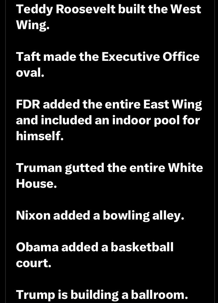<a href="/mariashriver/">Maria Shriver</a> Don't embarrass yourself, the ballroom is being funded by President Trump and private citizens, here's a list of WH add-ons done by other President's 👇