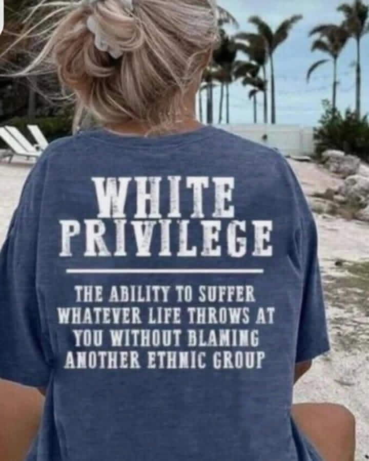 uglyrooster4U's tweet image. #whiteprivilege