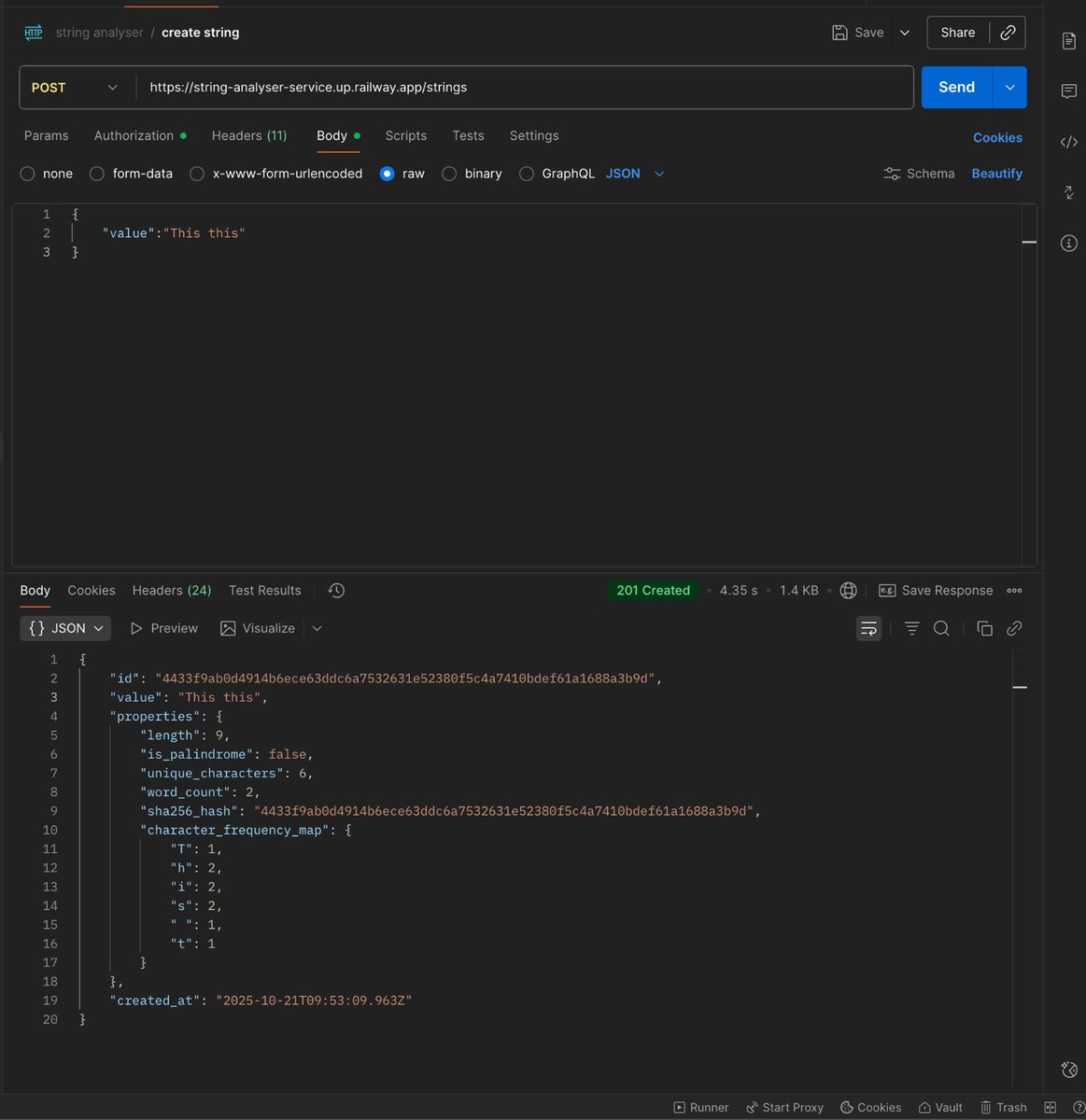 seobinim's tweet image. Just completed my HNG stage 1 task: String Analyser Service.

The core function is simple but powerful: give the service a string, and it immediately computes and stores a suite of properties for you. 

I have moved on to stage 2 and am ready for the next task.

#backend #express
