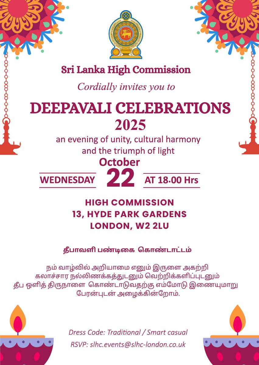 Join Us for Deepavali Celebrations 2025! ✨
The Sri Lanka High Commission warmly invites you to an evening of unity, cultural harmony, and the triumph of light.

Date &amp; Time: 22 October 2025 | 6:00 PM
Venue: High Commission of Sri Lanka, 13 Hyde Park Gardens, London, W2 2LU