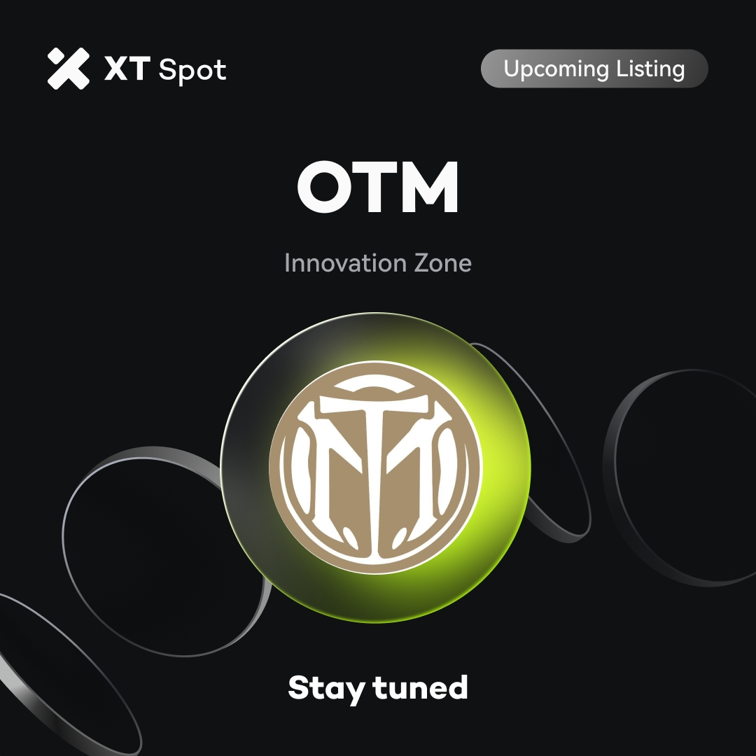 📢 #XT will list $OTM (Ontomir) in the Innovation Zone soon. #XTListing <a href="/ontomir_chain/">Ontomir</a>

👀 Stay tuned for the schedule of deposit, withdrawal, and trading.

Details 👇🏻
xtsupport.zendesk.com/hc/en-us/artic…