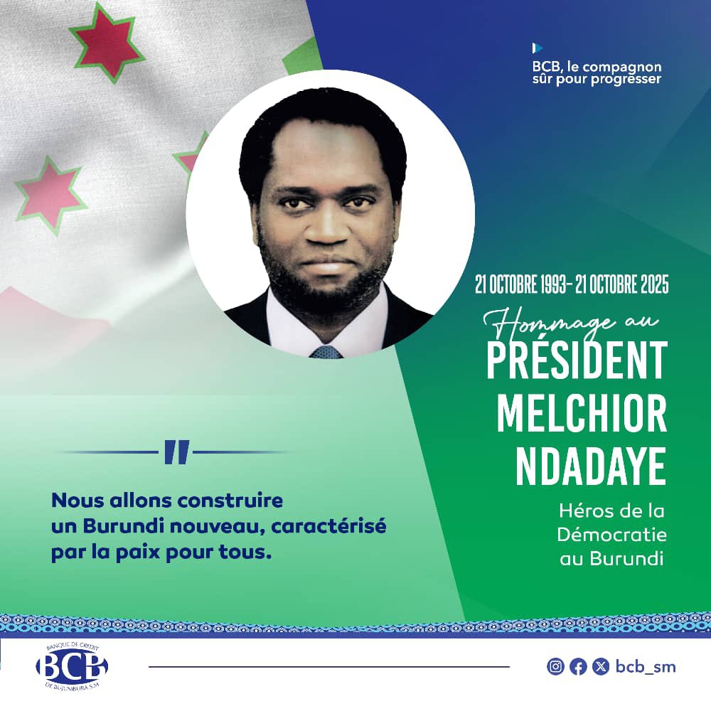 La BCB S.M s’associe à la Nation tout entière pour rendre hommage à Son Excellence le Président Melchior NDADAYE, Héros de la Démocratie, à l’occasion du 32ᵉ anniversaire de son assassinat.