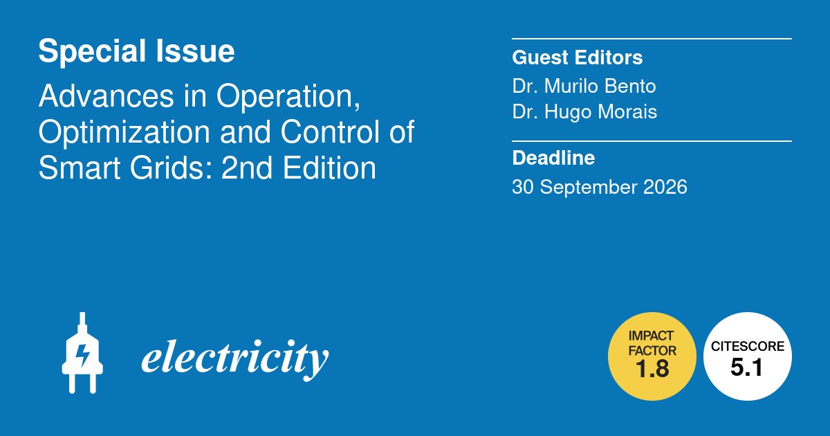 🔌 Call for Papers — Special Issue Announcement ⚡

Advances in Operation, Optimization and Control of #SmartGrids

📅 Submission Deadline: 30 September 2026
 🧑‍💻 Guest Editors: Murilo Bento and Hugo Morais
 🌐 More Information &amp; Submission Details: 
mdpi.com/journal/electr…