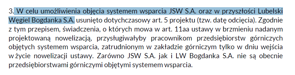 Nie tylko <a href="/jsw_sa/">JSW S.A.</a>. <a href="/ME_GOV_PL/">Ministerstwo Energii</a> nie wyklucza, że w przyszłości taką samą pomocą jak teraz JSW (osłony socjalne dla wcześniej odchodzących górników) może zostać objęta <a href="/LWBogdanka/">LW Bogdanka</a>.