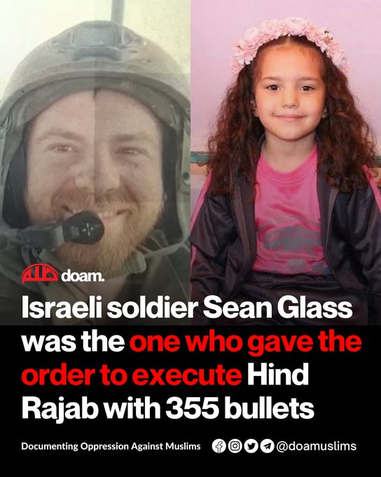 Split image with left side showing a male soldier in helmet and uniform smiling with beard visible, right side showing a young girl with curly hair wearing a pink jacket and flower crown smiling, overlaid black text banner stating Israeli soldier Sean Glass was the one who gave the order to execute Hind Rajab with 355 bullets, bottom text Documenting Oppression Against Muslims with DOAM logo and social media handles.