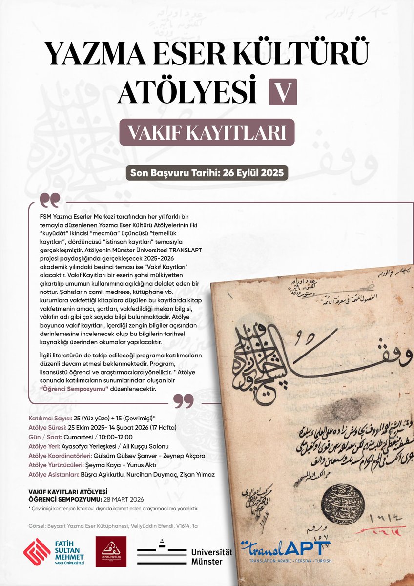 Endowment Notes Workshop in Istanbul

From 24 October to 28 March 2026, an “Endowment Notes Workshop” will take place at the Ayasofya Yerleşkesi of the Fatih Sultan Mehmet Vakıf Üniversitesi, which is a 17-week lecture series organised in collaboration ...