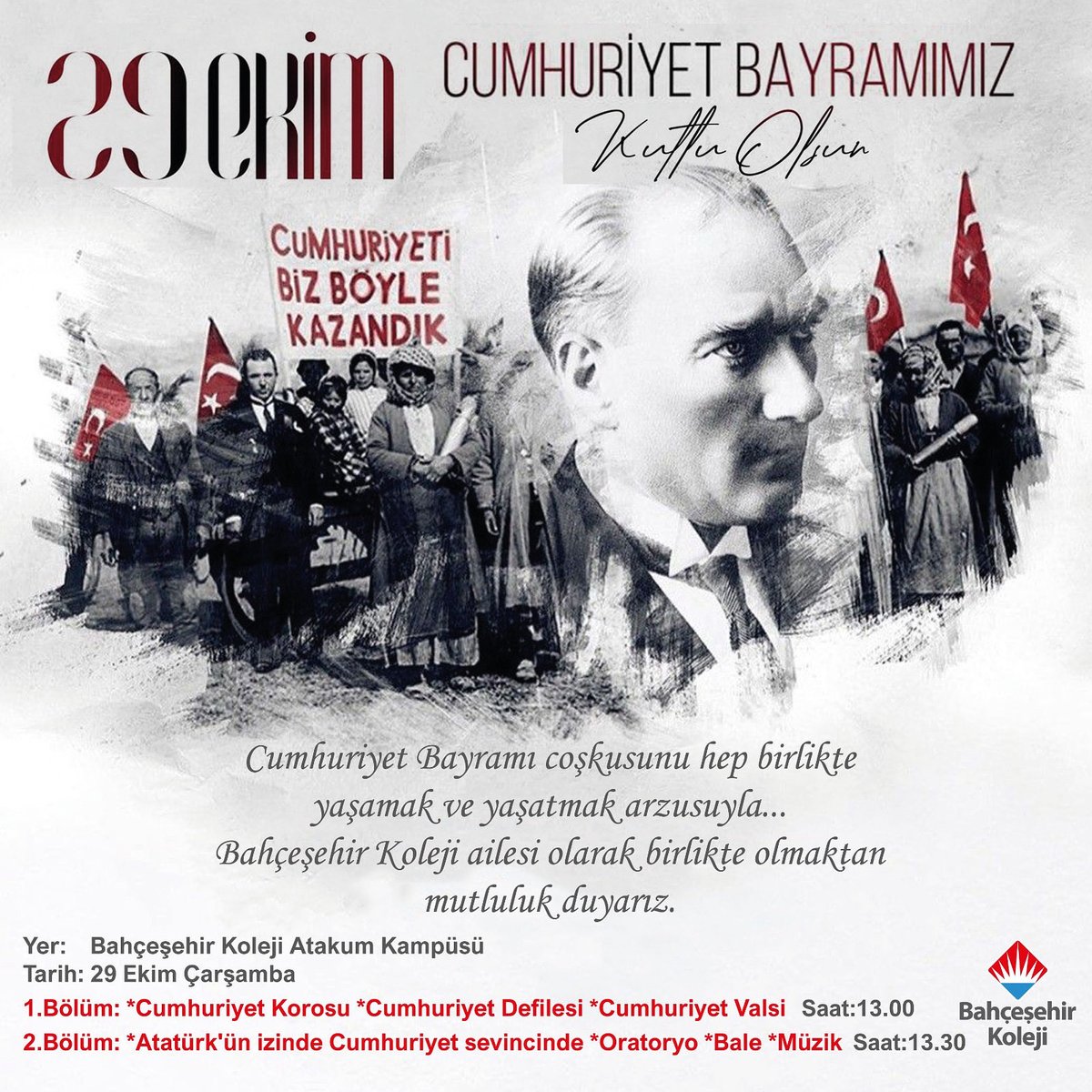 29 Ekim Cumhuriyet Bayramı’nı büyük bir gurur ve coşkuyla kutluyoruz! 🇹🇷

📅 Tarih: 29 Ekim
📍 Bahçeşehir Koleji Atakum Kampüsü

🕐 13.00 – Fuaye Alanı "Vals – Cumhuriyet Korosu – Cumhuriyet Defilesi"

🕜 13.30 - Konferans Salonu "Tören- Oratoryo – Bale – Orkestra Gösterisi"