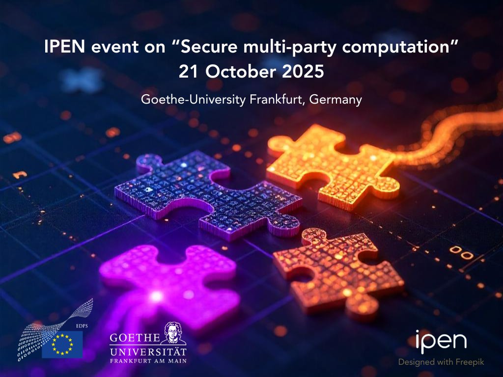 📢 IPEN EVENT - 14:00 CET - 21 October - Frankfurt 

IPEN event organised by #EDPS is back! 
📖"Secure multi-party computation”

Join in person in Frankfurt...
More information: link.europa.eu/4wdrmG

... or online!
Webex connection: europarl.webex.com/europarl/j.php…
