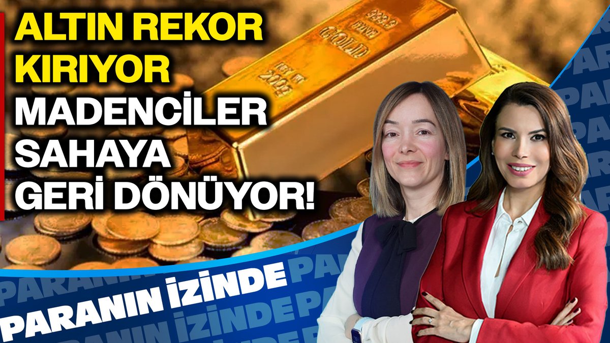 📺Süheyla Yılmaz’ın (<a href="/SuheylaYS/">Süheyla Yılmaz</a>) sunduğu #Paranınİzinde 13:00'te yayında!  

KONUK: Hande Şekerci İş Portföy Başekonomisti  <a href="/handenazozcn/">Hande Şekerci</a> 

🚀Altın rekor üstüne rekor kırıyor: Madenciler geri dönüyor!
🎈"Her şey balonu" patlamak üzere mi?
🤔"Bu işte bir iş var" Hissi: Veriler
