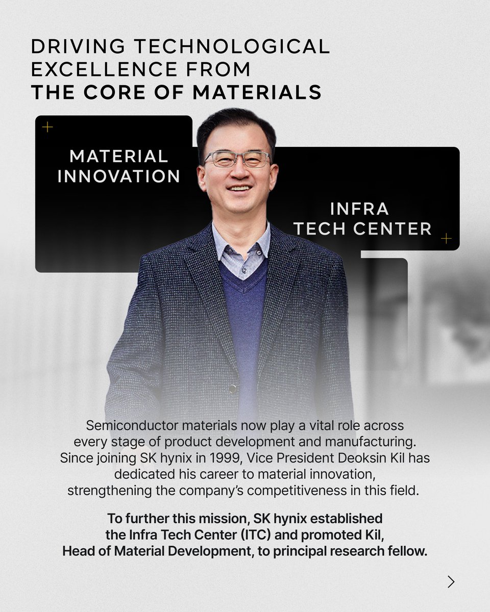 SKhynix's tweet image. Meet Deoksin Kil, Head of Material Development at #SKhynix. He led the localization of #EUV photoresist, boosting material supply stability, and now drives a “Material Renaissance” through the new Infra Tech Center (#ITC) —advancing semiconductor innovation and performance.