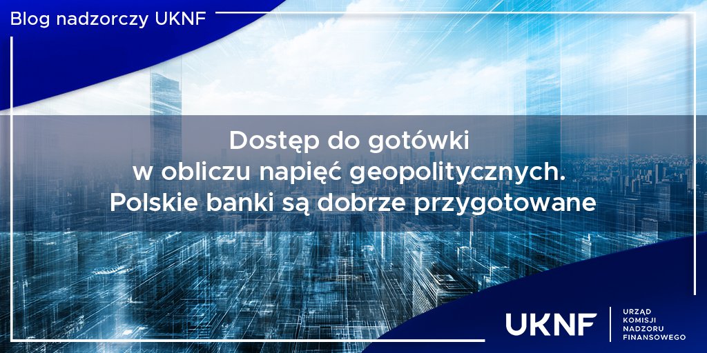 🔸 Zachęcamy do zapoznania się z nową publikacją na Blogu Nadzorczym <a href="/uknf/">Urząd KNF</a> autorstwa Emila Radziszewskiego, Dyrektora Zarządzającego Pionem Nadzoru Bankowego w UKNF pt. "Dostęp do gotówki w obliczu napięć geopolitycznych. Polskie banki są dobrze przygotowane".
🔸 "Napięcia