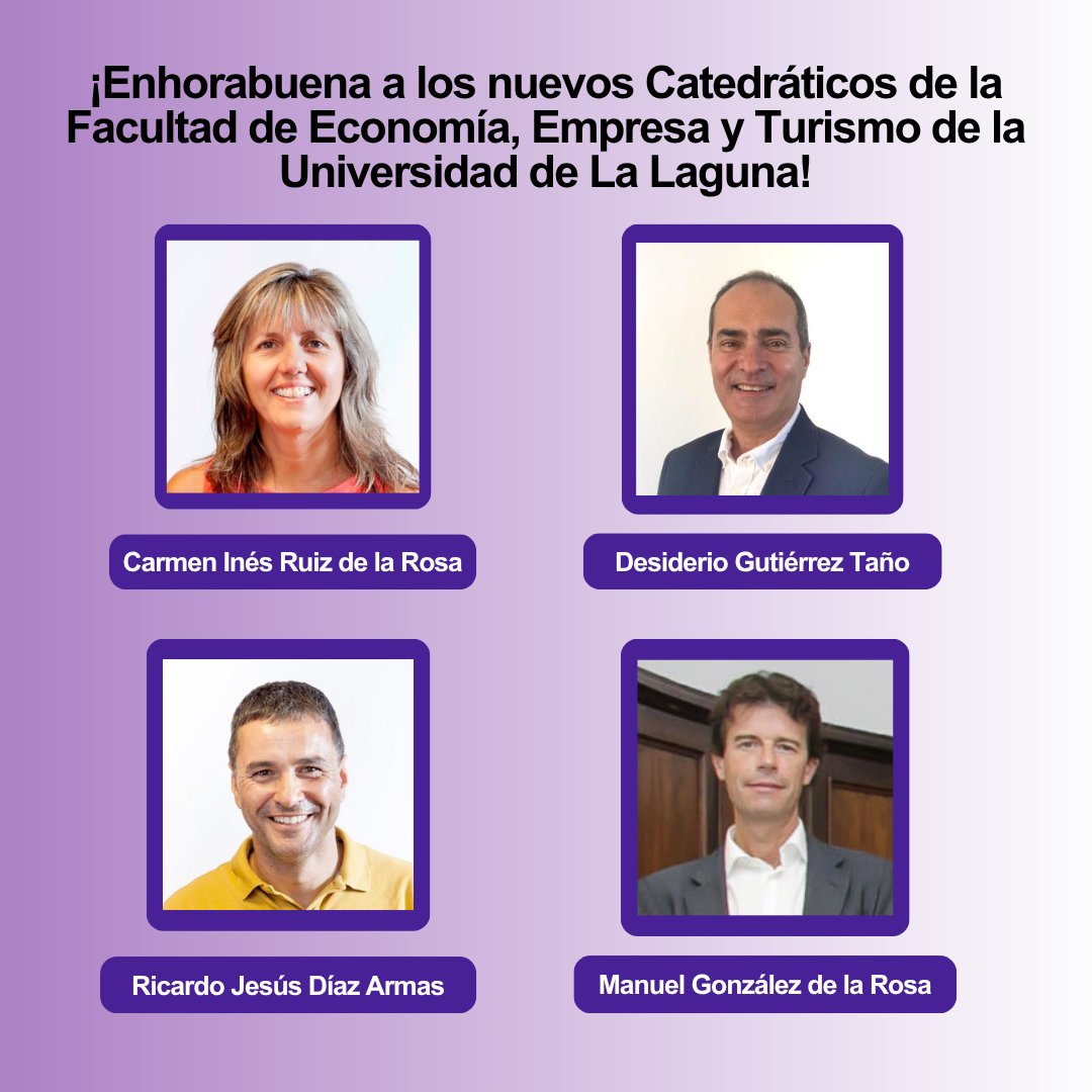 Expresamos nuestra felicitación a Carmen Inés Ruiz de la Rosa, Desiderio Gutiérrez Taño, Ricardo Jesús Díaz Armas y Manuel González de la Rosa por su nombramiento como Catedráticos de la Facultad de Economía, Empresa y Turismo de la Universidad de La Laguna.