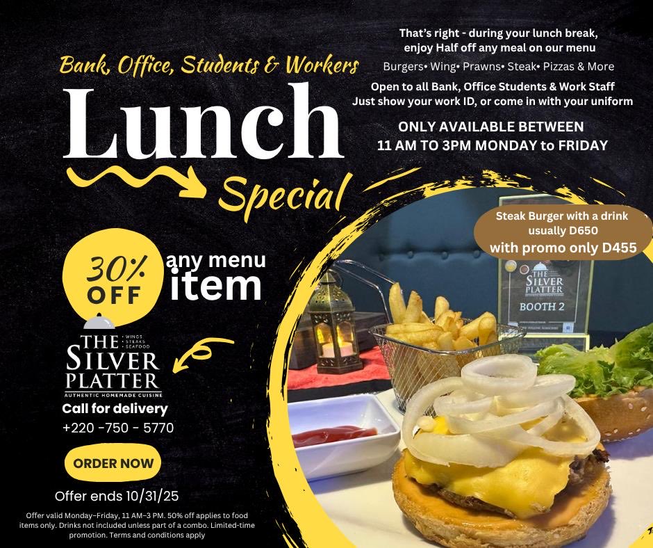 The Silver Platter!
BANK • OFFICE • STUDENTS
We’re back with our Workday Lunch Special — but this time, it’s 30% OFF all food items from Monday to Friday, 11 AM – 3 PM! 🙌🏽

silverplattergm.com
whatsapp +2207505770