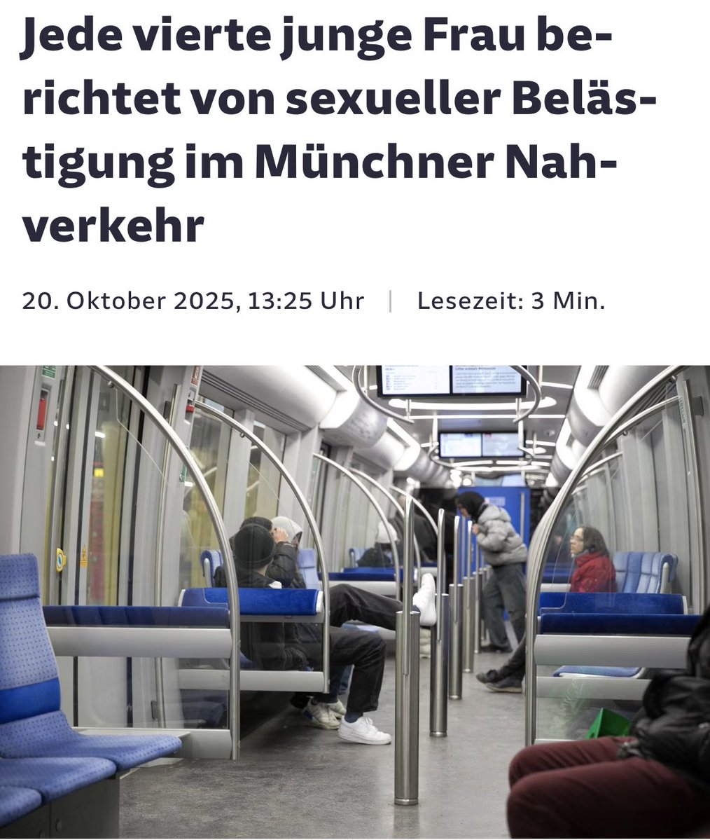 STADTBILD❗️

Jede 4. junge Frau wird im Münchner Nahverkehr sexuell belästigt.

Junge Münchner fühlen sich nachts in Bus und Bahn unsicher. 75% der Frauen meiden sogar den ÖPNV, bei den Männern 38%. 

Das zeigt eine Studie des Kreisjugendrings und der Uni Erlangen-Nürnberg.