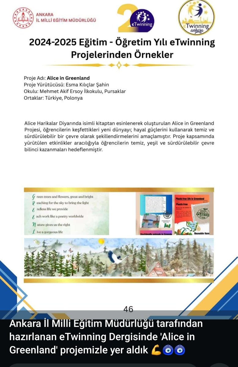 Öğretmenimiz Esma KILIÇLAR ŞAHİN tarafından yürütülen "Alice in Greenland" eTwinning Projesi, Ankara Milli Eğitim Müdürlüğü tarafından çıkarılan ETwinning Dergisinde örnek projeler arasında gösterilmiştir.
 <a href="/MemAnkara/">Ankara İl Millî Eğitim Müdürlüğü</a> <a href="/Murat4Kucukali/">Murat Küçükali</a> 
<a href="/mustafakilicgil/">Mustafa Kılıçgil</a> 
<a href="/AbdullahOymak2/">Abdullah Oymak🇹🇷</a>