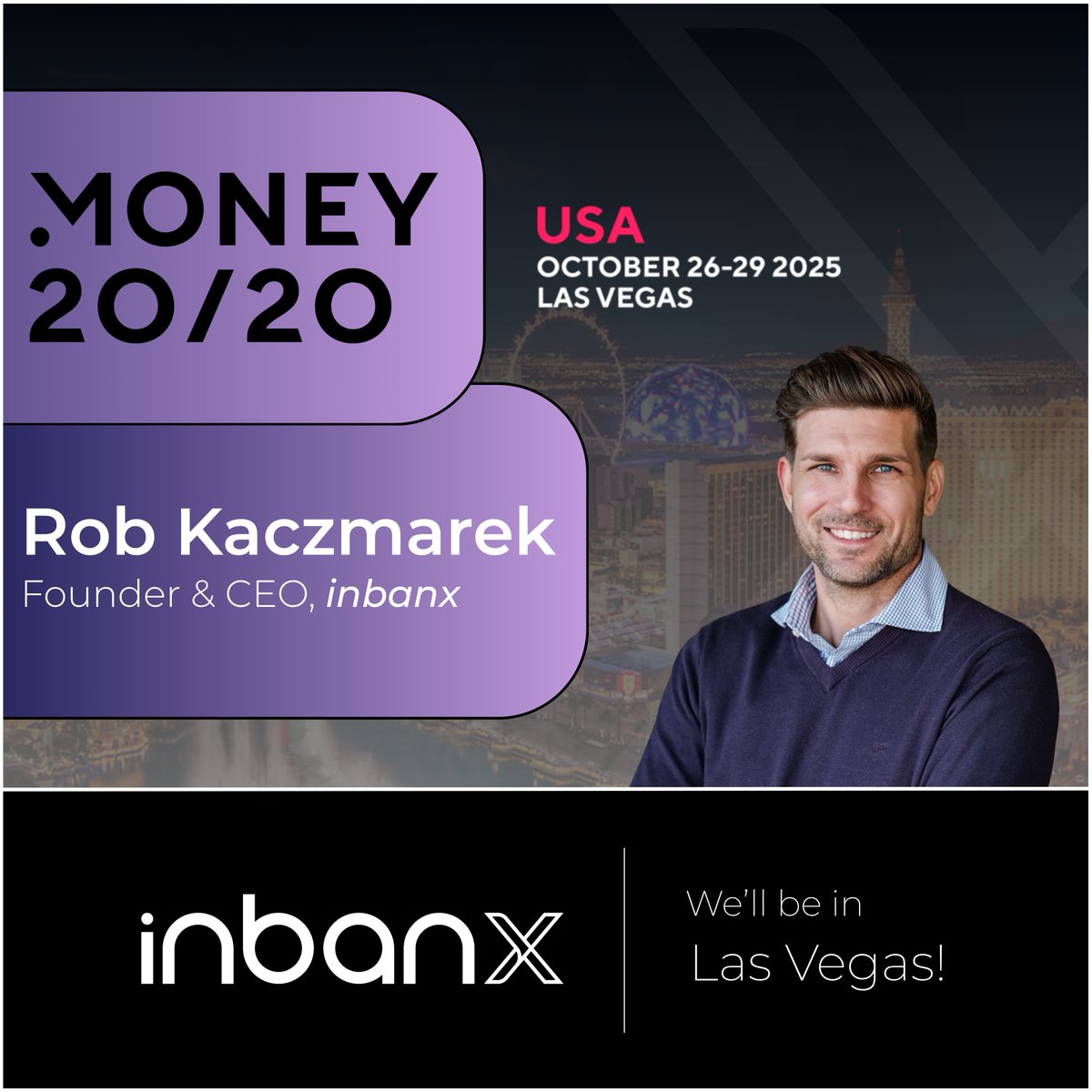 inbanx is defining the Adaptive Finance Era. We’re headed to Money20/20 next week to prove it.

Make sure to look out for inbanx CEO, Rob Kaczmarek!