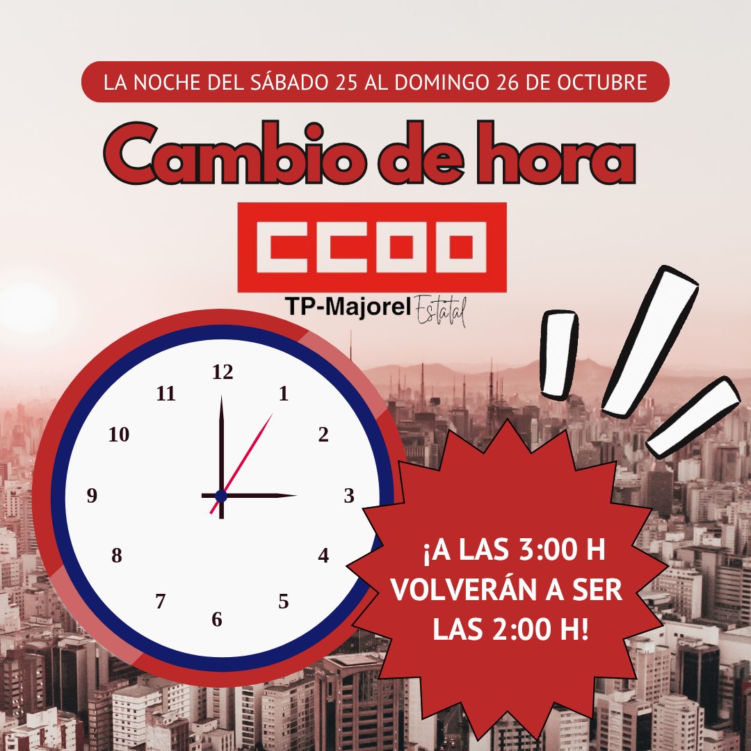 🕒 ¡Cambio de hora!
La noche del sábado 25 al domingo 26 de octubre, a las 3:00 volverán a ser las 2:00.
#CambioDeHora #CCOO #TPMajorel #HorarioDeInvierno #DescansaUnaHoraMás #CCOOContigo