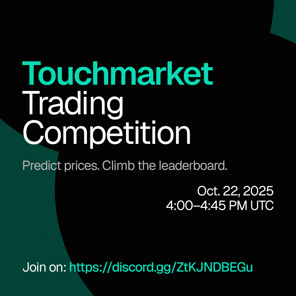 A Touchmarket Community Trading Competition™ is happening TOMORROW, Wednesday the 22nd at 4:00PM UTC on Discord!

Predict prices, climb the ranks, flex your instincts.
Bring your best calls, leave the margin at home.

See you there
discord.gg/ZtKJNDBEGu
