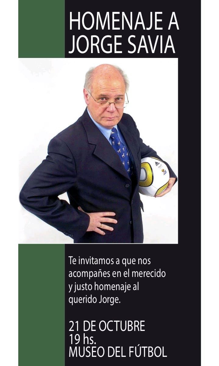 Hoy a las 19 se le realizará un homenaje a Jorge Savia. A dos años de su muerte lo recordaremos en el Museo del Fútbol.

Flor de profesional y una persona muy cálida, siempre dispuesto a enseñar y ayudar. La persona que mejor titulaba en el diario por destrozo.