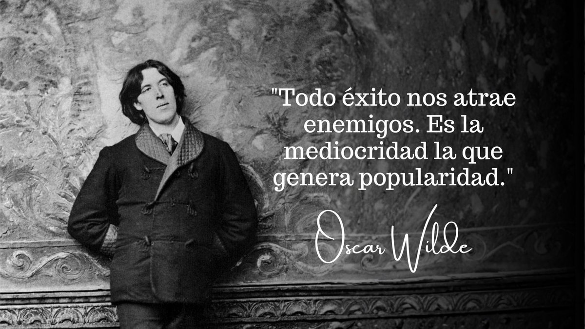 “Todo éxito nos atrae enemigos. Es la mediocridad la que genera popularidad.”
- Oscar Wilde

#Reflexión #OscarWilde #FrasesQueInspiran #Éxito #Motivación