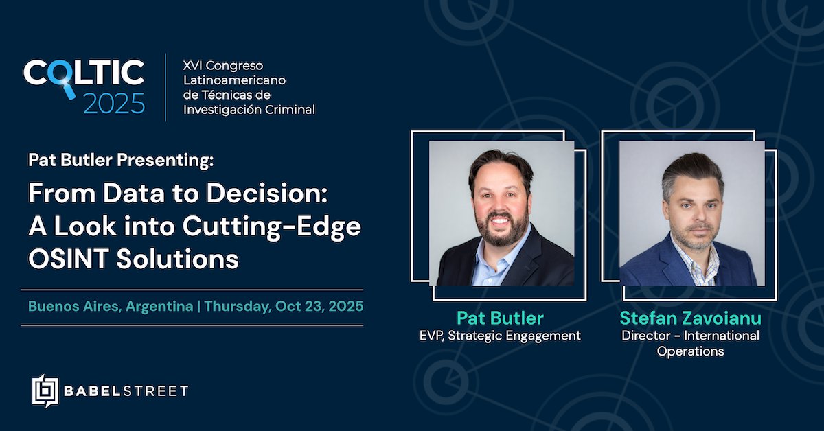 Babel Street is heading to #COLTIC2025, where we'll take the stage on 10/23 for “From Data to Decision: A Look into Cutting-Edge OSINT Solutions.”  
 
If you’re attending, see how our AI-driven #OSINT platform is transforming the way organizations detect risks and more.