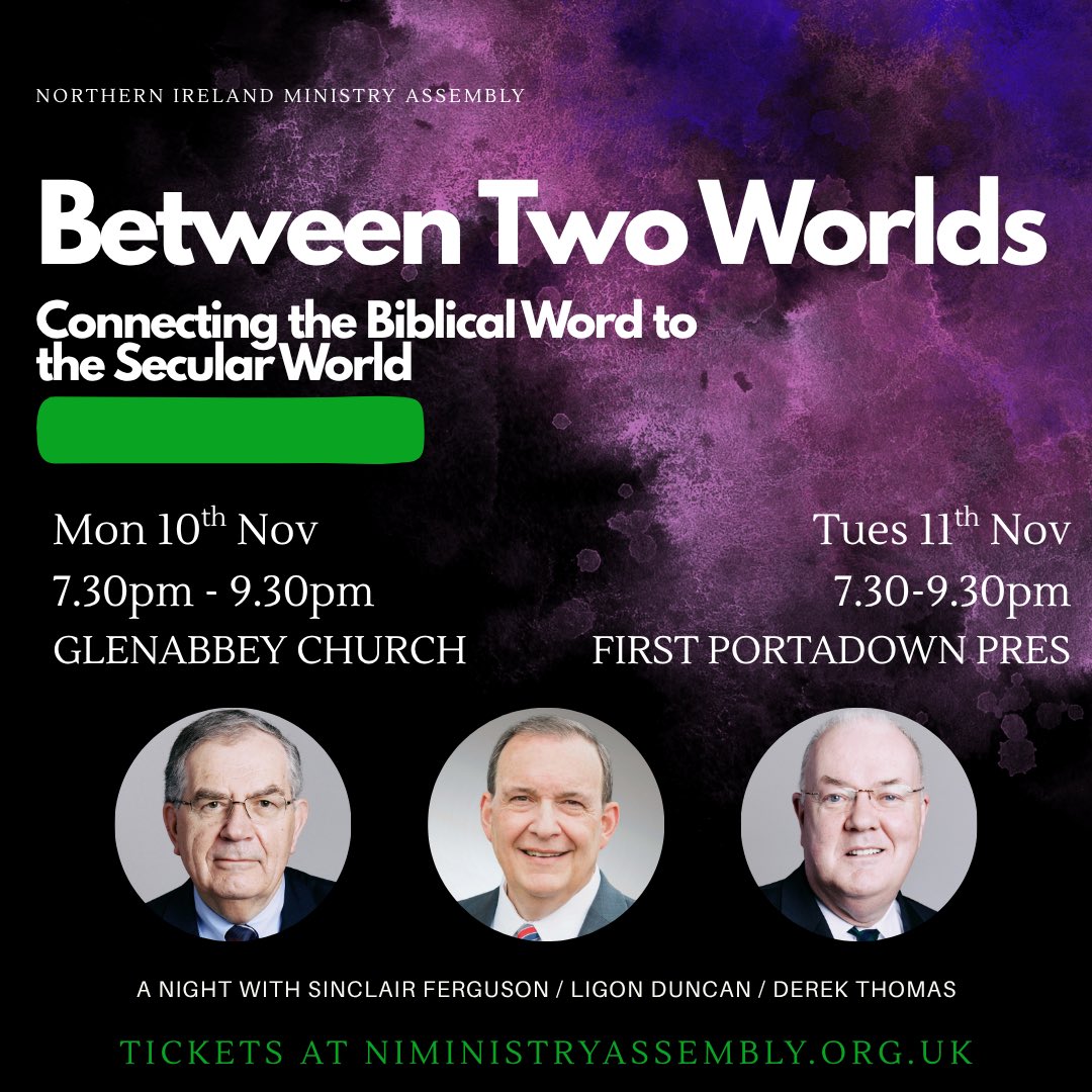 BETWEEN TWO WORLDS 🌎 

Connecting the Biblical Word to the Secular World 

GLENABBEY CHURCH - 10th Nov 
FIRST PORTADOWN PRES - 11th Nov 

Tickets selling fast, get yours at this link…nima.yapsody.com