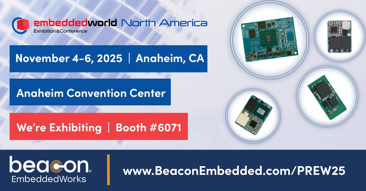 BeaconEmbedded's tweet image. We’re heading to #EmbeddedWorldNA 2025 in Anaheim — Nov 4–6!

See the next generation of embedded computing in action:
✅ Live SoM demos
🧠 Meet our engineers
📈 Sneak peek at our 2026 roadmap

Get your free pass + meeting 👉 beaconembedded.com/prew25

#EWNA25 #EmbeddedComputing
