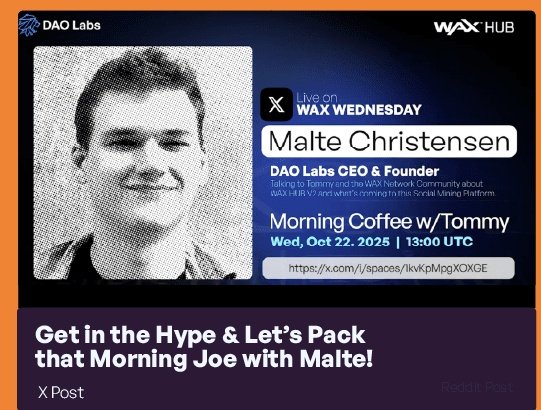 walkays45's tweet image. Post 1
Hey Daoversians! ☕️ Big updates ahead!
Our CEO  Malte Christensen joins “Morning Coffee with Tommy” this  October 22 (Wednesday) to discuss the major  WAX Hub migration to Social Mining V2!
🎙️ Tune in and learn how this evolution strengthens the WAX ecosystem.
#WAXHub
