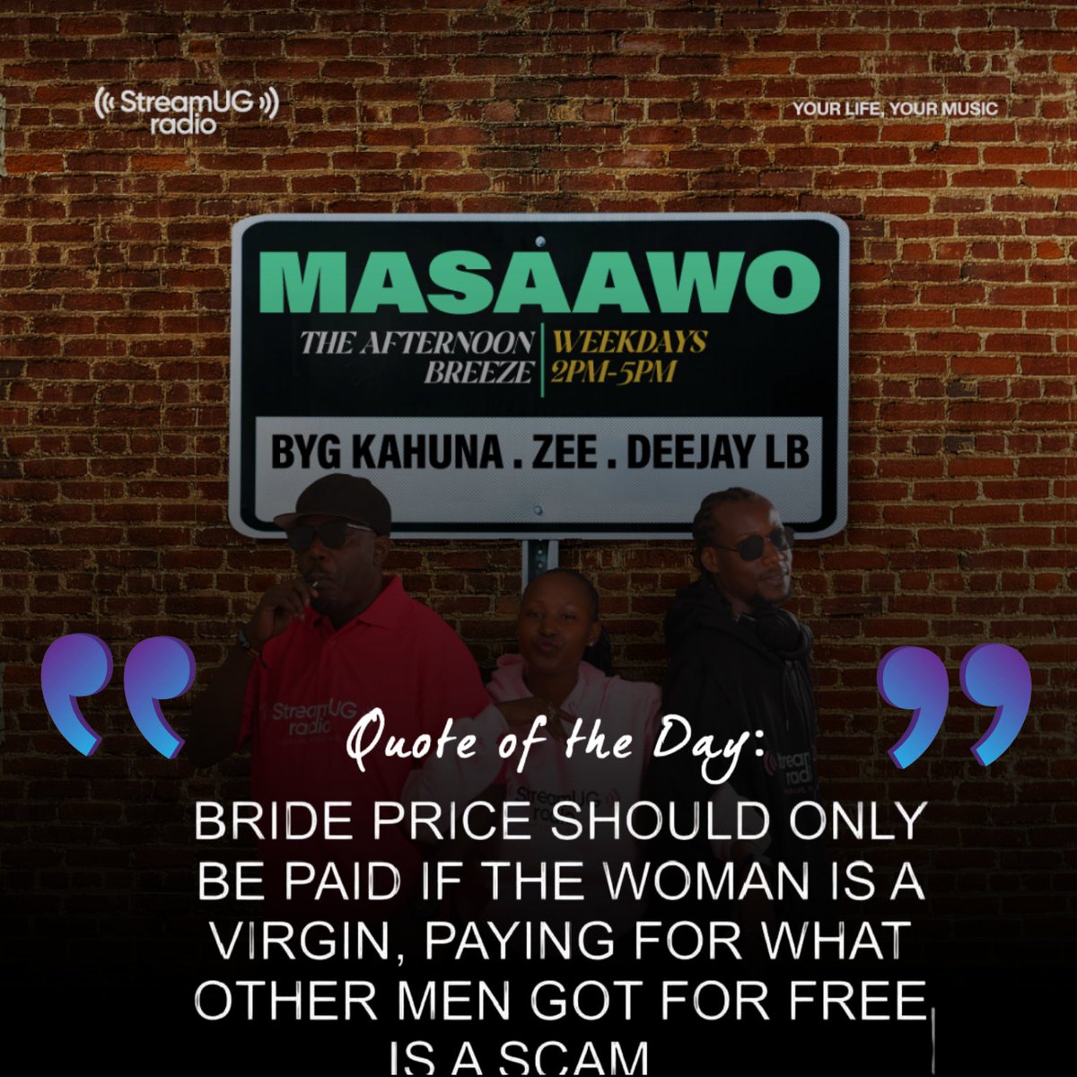StreamUGRadio's tweet image. "Vibes on Masaawo! 🕺💃 Tune in to StreamUG radio for 'The Afternoon Breeze' weekdays 2pm-5pm with BYG Kahuna, Zee &amp;amp; Deejay LB! 🔥💥 Quote of the day sparks convos about traditions 💡. 'Bride price should only be paid if the woman is a virgin, @byg_kahuna #Streamug