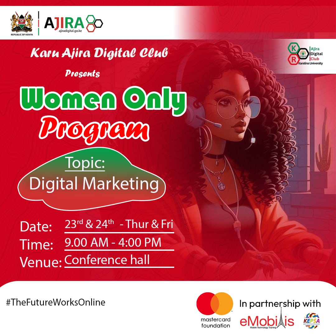 KaratinaUniv's tweet image. Ladies, it’s your moment to shine online! 
Join us for a Women-Only Ajira Digital Training on Digital Marketing on 23rd &amp;amp; 24th October at the Conference Hall organised by the KarU Ajira Digital Club in collaboration with Ajira. 

#KaratinaUniversity  #AjiraDigitalProgram