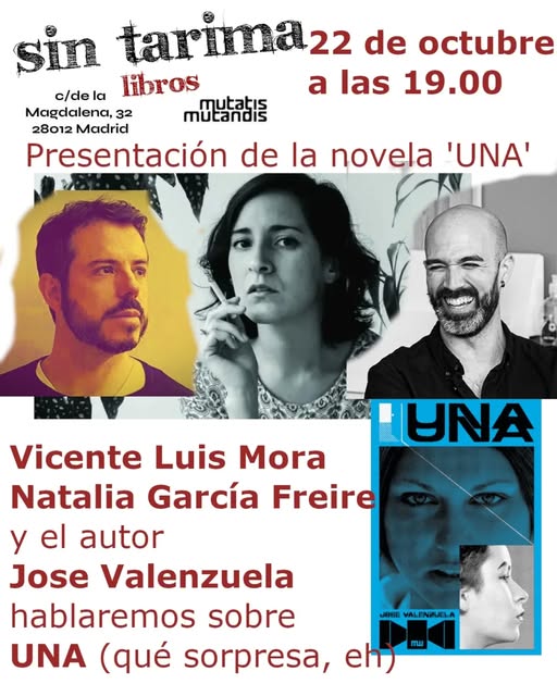 Mañana en Madrid presentamos Natalia García Freire y yo la novela "Una" (<a href="/MMutandis_Edit/">Mutatis Mutandis</a>)  de <a href="/valenzuelismos/">Jose Valenzuela</a>, en Sin tarima libros.