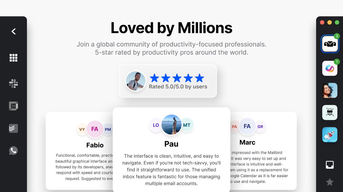 mailbird's tweet image. Loved by Millions. 5-star rated. ⭐️⭐️⭐️⭐️⭐️

Our users say it best: 

✅ Clean, intuitive UI
✅ Easy to set up &amp;amp; navigate
✅ &quot;Fantastic&quot; unified inbox

Big thanks to our entire community for the love!

#CustomerFeedback #Productivity #MacApps #Mailbird