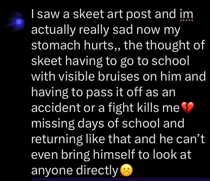 L00K4TTHESTARS's tweet image. // Warning for abuse mentions/implications
Whatever divine force is out there please take all of skeets suffering and give it to his dad