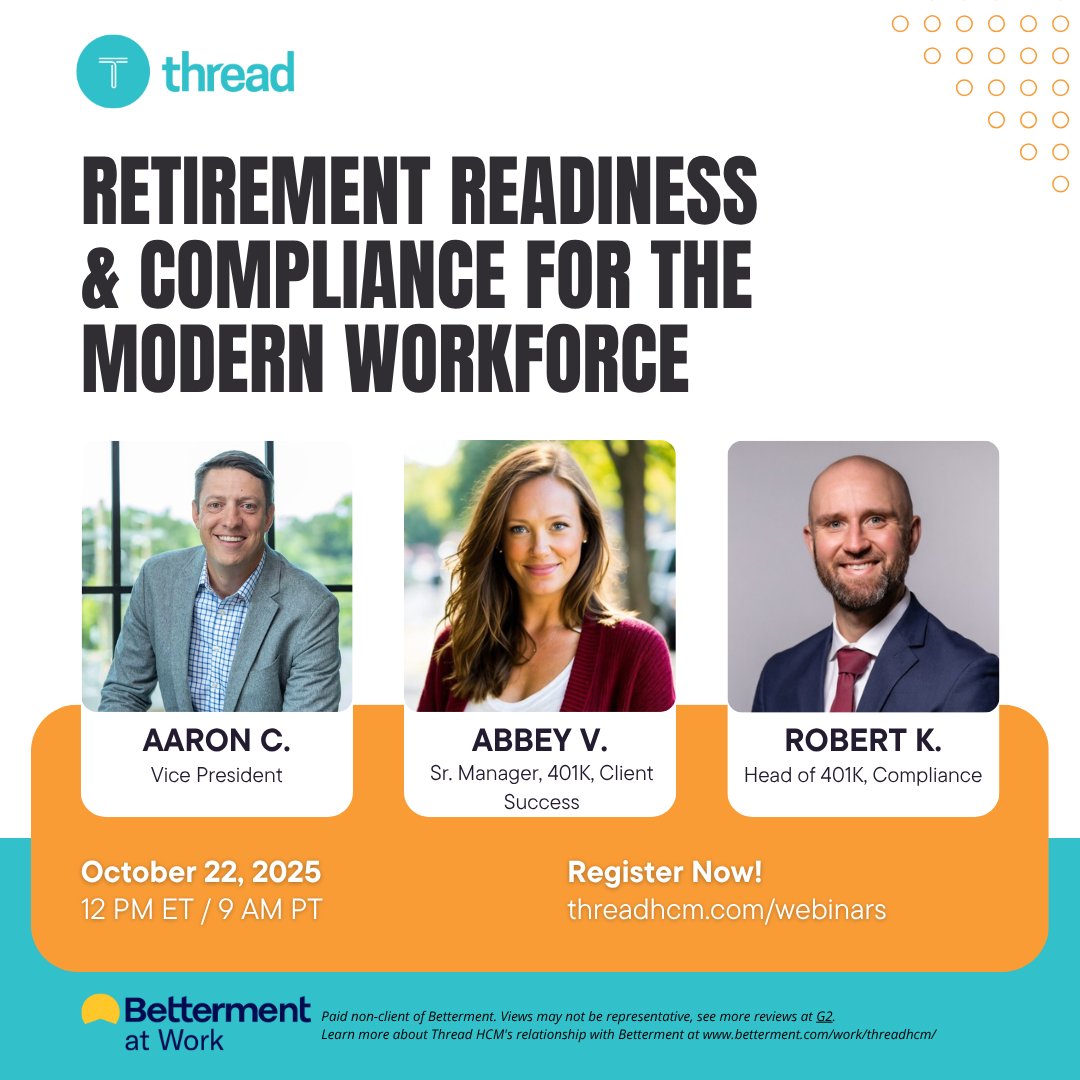 ThreadHCM's tweet image. ⏰ Tomorrow’s the day!
Join Thread’s free 1-hour accredited webinar Oct 22 @ 12 PM ET on retirement readiness, compliance &amp;amp; workforce strategy for 2025.
🎓 Earn SHRM + HRCI credit
👉 Register now: Link in comments!
#HRWebinar #RetirementPlanning #ThreadHCM