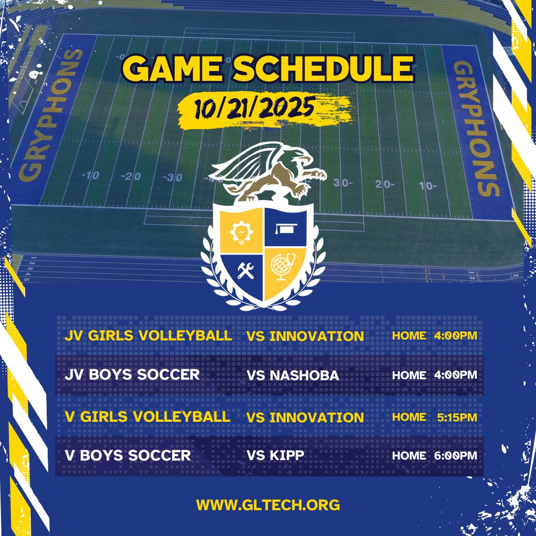 Gryphons Game Day Alert!

Today's Schedule: 10/21/2025
Junior Varsity Girls Volleyball vs Innovation | 4:00 PM
Junior Varsity Boys Soccer vs Nashoba | 4:00 PM
Varsity Girls Volleyball vs Innovation | 5:15 PM
Varsity Boys Soccer vs KIPP | 6:00 PM

Let's go, Gryphons! 💪 #GLTHS