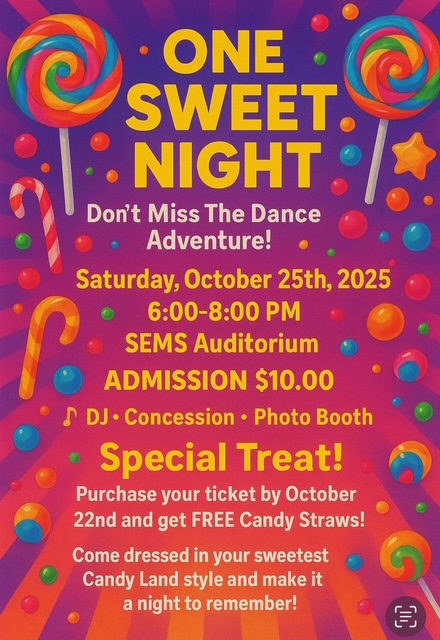 Don’t miss ONE SWEET NIGHT! 
Oct. 25 | 6–8 PM | SEMS Auditorium
Buy tickets early for a sweet treat!