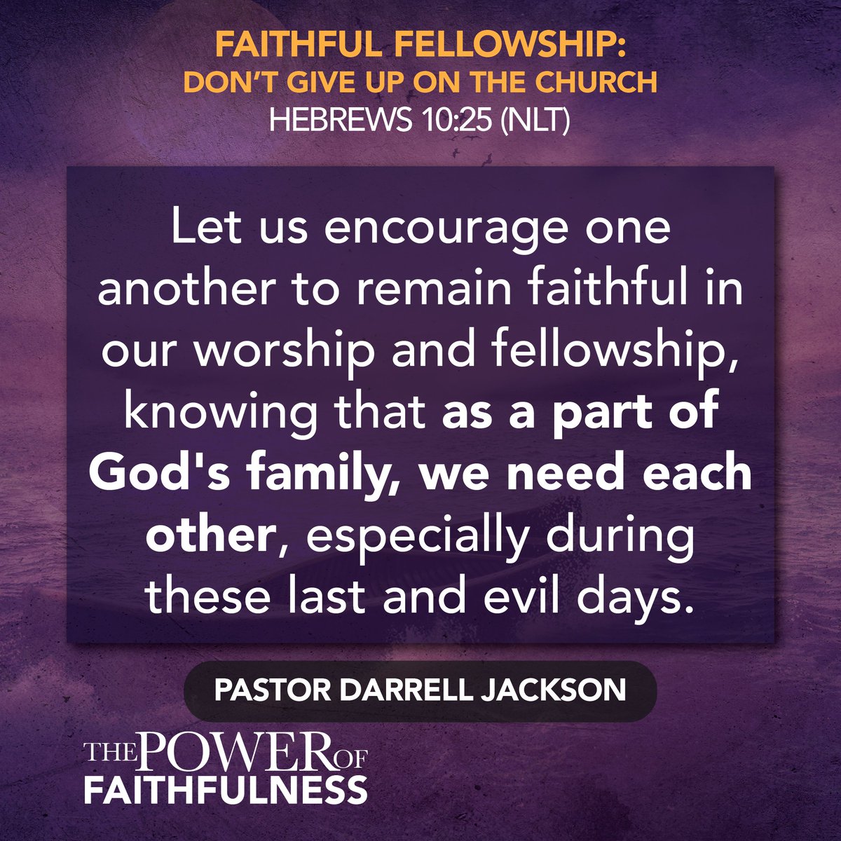 "And let us not neglect our meeting together, as some people do, but encourage one another, especially now that the day of His return is drawing near." Hebrews 10:25