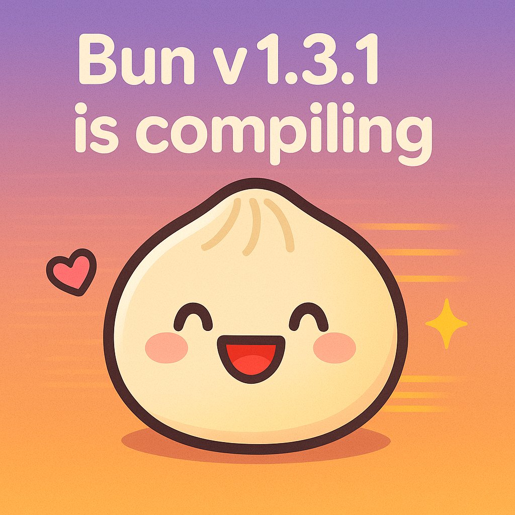 bunjavascript's tweet image. Bun v1.3.1 is compiling