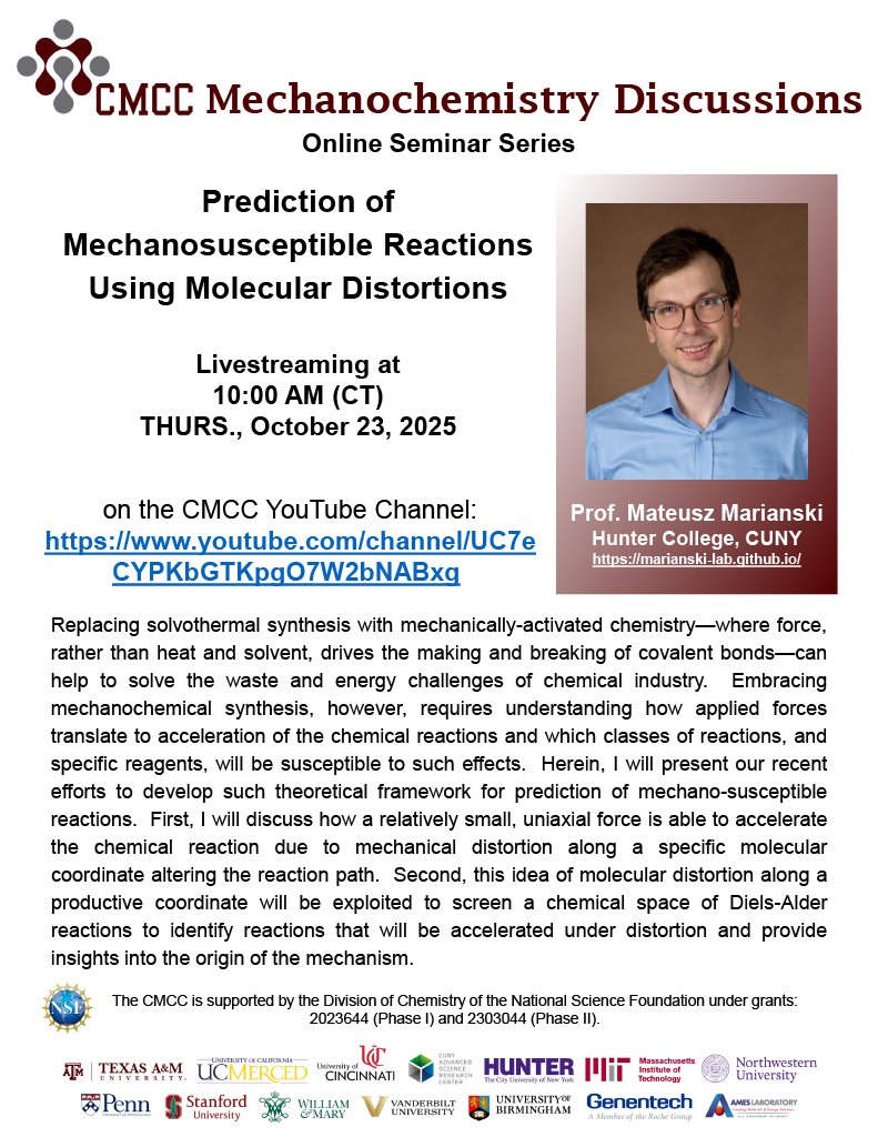 🚨 This Thurs., Oct 23 at 10 AM CT 🚨
Join us for a CMCC Mechanochemistry Discussions seminar with Prof. Mateusz Marianski, who will discuss predicting which reactions are most susceptible to mechanical activation.

Tune in here ➡️ youtube.com/@cmcc-mechanoc…

#Mechanochemistry #CMCC