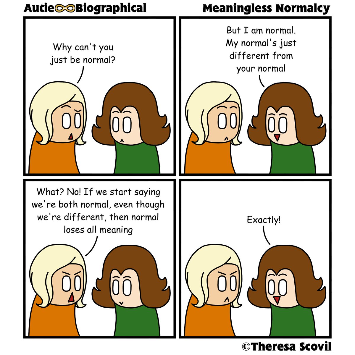 Teesy738's tweet image. I don&apos;t feel that the word normal should be used to describe any person. Humans are too varied. Take hair colour: black is the most common hair colour, but does that every other hair colour weird? No! Every human has their own normal.
#AutieBiographical
#ActuallyAutistic