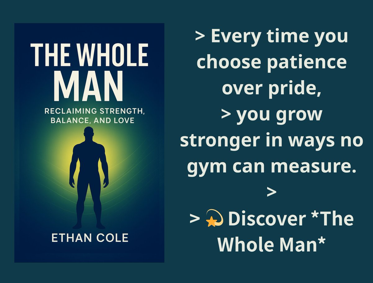 nicholaswht03's tweet image. &amp;gt; Every time you choose patience over pride,
&amp;gt; you grow stronger in ways no gym can measure.
&amp;gt;
&amp;gt; 💫 Discover *The Whole Man*: [amazon.com/dp/B0FWYKSXQ1]()
&amp;gt; #MensGrowth #ConsciousLiving #TheWholeMan
