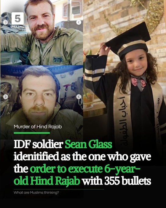 Side-by-side photographs show a bearded man in military uniform with a patch on his shoulder standing outdoors next to a vehicle on the left and a young girl wearing a black graduation gown with white accents and Arabic text on the sleeve smiling while holding a diploma on the right. Overlaid text in English reads Murder of Hind Rajab IDF soldier Sean Glass identified as the one who gave the order to execute 6-year-old Hind Rajab with 355 bullets What are Muslims thinking. Numbers 1 and 5 appear in circles at the top corners.