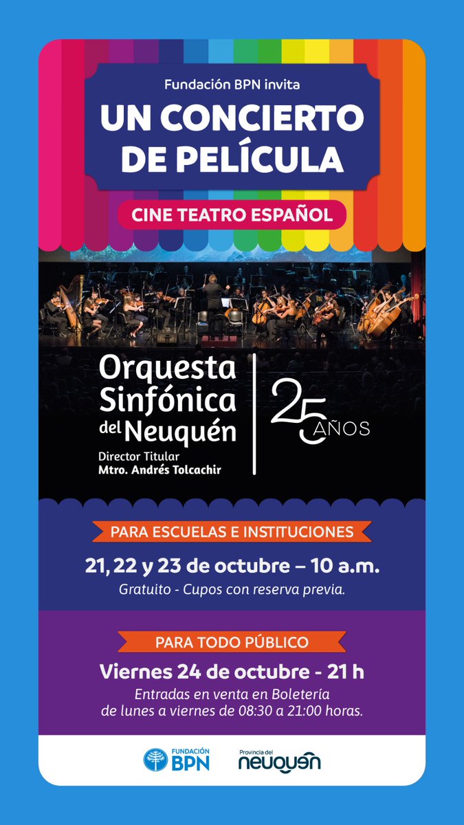 #Agendate 
Fundación BPN invita
UN CONCIERTO DE PELÍCULA 
ORQUESTA SINFÓNICA DEL NEUQUÉN  ~ 25 AÑOS
Director titular Mtro. Andrés Tolcachir

4 funciones en total: 1 para instituciones - 2 para escuelas- 1 para público general