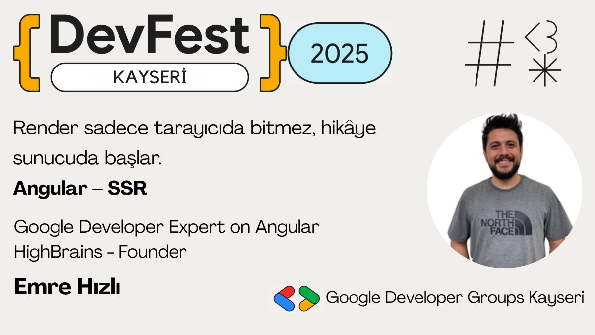 kayserigdg's tweet image. Render sadece tarayıcıda bitmez, hikâye sunucuda başlar. ⚡️
DevFest Kayseri 2025’te Google Developer Expert on @angular ve HighBrains kurucusu @hizliemre26 ile Angular – SSR dünyasına dalıyoruz!
#DevFestKayseri #Angular #SSR #GoogleDevelopers