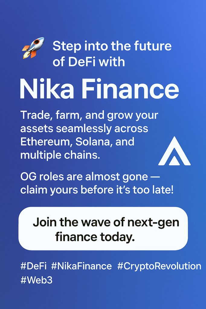 🚀 Step into the future of DeFi with Nika Finance!
Trade and grow your assets seamlessly across Ethereum, Solana, and multiple chains. 🌐
OG roles are almost gone  claim yours before it’s too late! ⏳
Join the wave of next-gen finance today
#DeFi #NikaFinance #CryptoRevolution