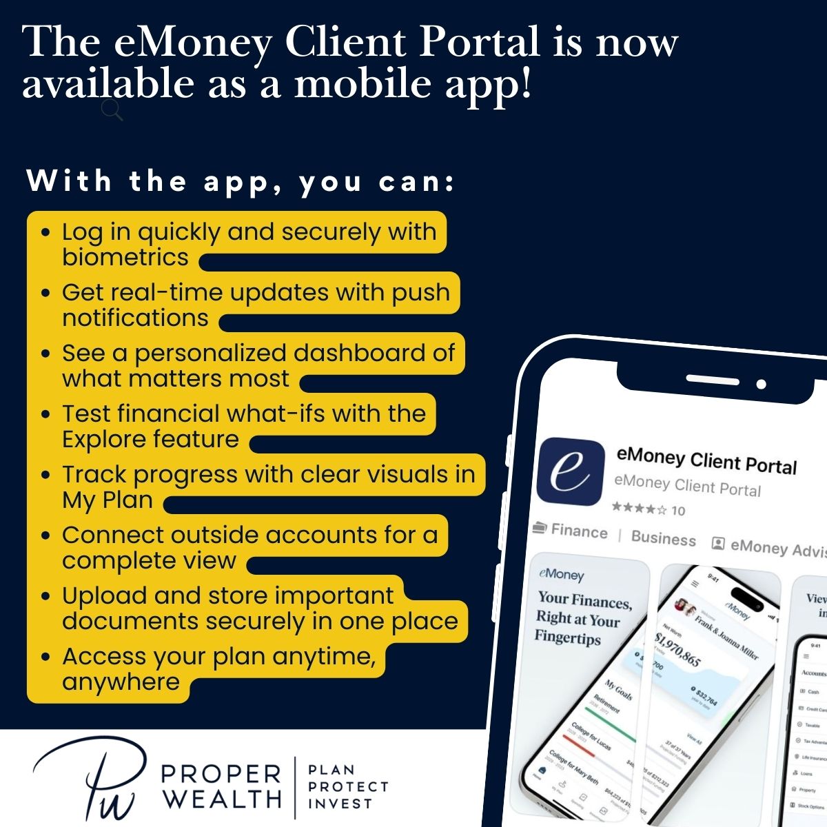 Proper_Wealth's tweet image. Great news! The eMoney Client Portal is now available as a mobile app, giving you flexibility to stay connected to your financial life. Search “eMoney Client Portal” to download & log in with your existing credentials to get started. #ProperWealth #ClientTools #FinancialPlanning
