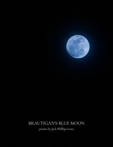 New Release: Brautigan’s Blue Moon by Jack Phillips Lowe selfpublishingreview.com/2025/10/brauti… #poetry