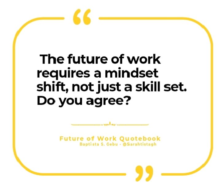 SarahTista's tweet image. The future of work requires a mindset shift, not just a skill set. 

#futureofworkquotebook #Futureofwork #futuretech #thenewworkplace #talentacquisition #talentchallenge #furureofwork2025 #skillset